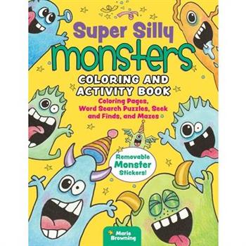 Super Silly Monsters Coloring and Activity Book