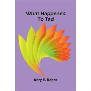 What happened to Tad