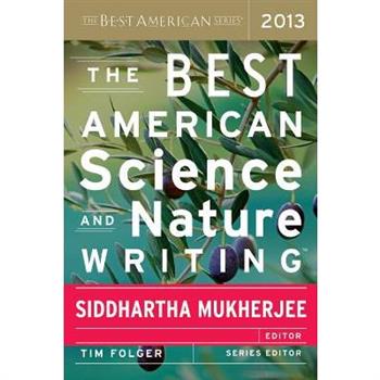The Best American Science and Nature Writing 2013
