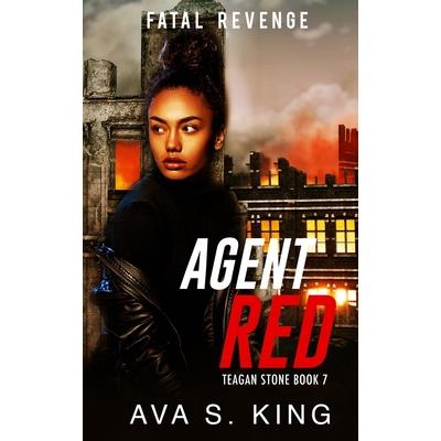 Agent Red- Fatal Revenge(Teagan Stone Book 7)