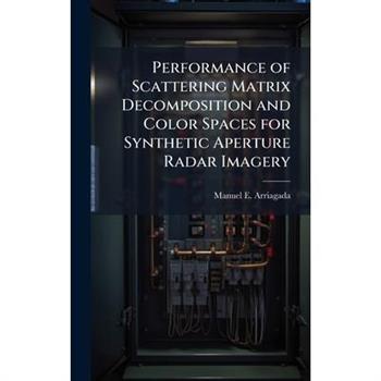 Performance of Scattering Matrix Decomposition and Color Spaces for Synthetic Aperture Radar Imagery