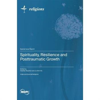 Spirituality, Resilience and Posttraumatic Growth