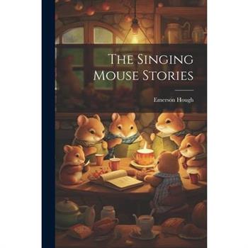 The Singing Mouse Stories