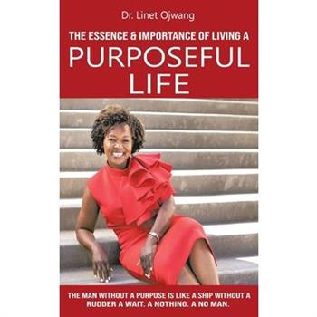 The Essence & Importance of Living a Purposeful Life