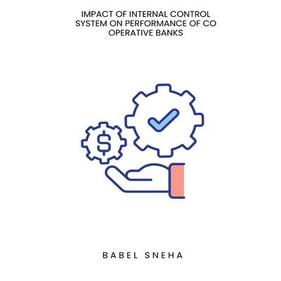 Impact of Internal Control System on Performance of co operative Banks
