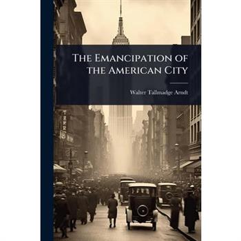 The Emancipation of the American City