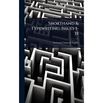 Shorthand & Typewriting, Issues 1-35