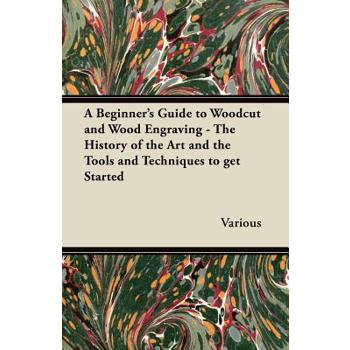 A Beginner’s Guide to Woodcut and Wood Engraving - The History of the Art and the Tools and Techniques to Get Started