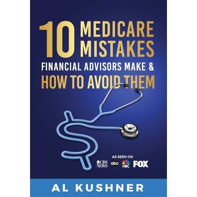 10 Medicare Mistakes Financial Advisors Make And How To Avoid