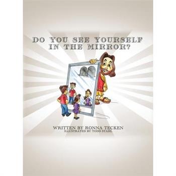 Do You See Yourself In The Mirror?