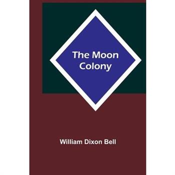The Moon Colony