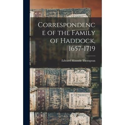 Correspondence of the Family of Haddock, 1657-1719