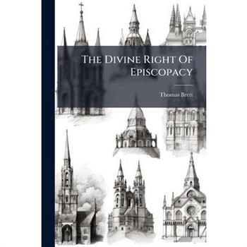 The Divine Right Of Episcopacy