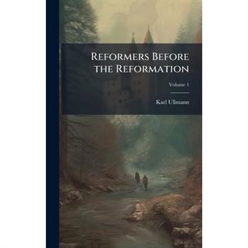 Reformers Before the Reformation