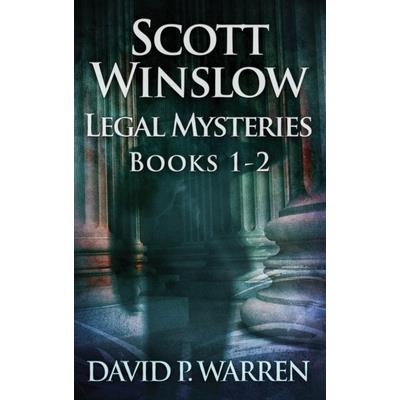 Scott Winslow Legal Mysteries - Books 1-2