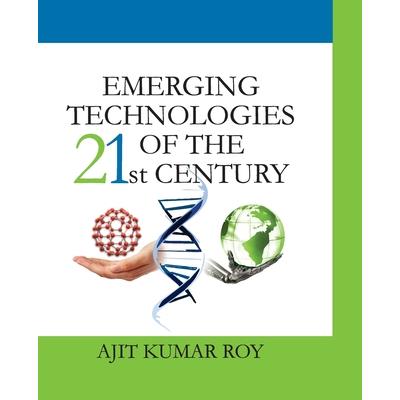 Emerging Technologies Of The 21st Century