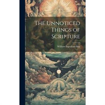 The Unnoticed Things of Scripture