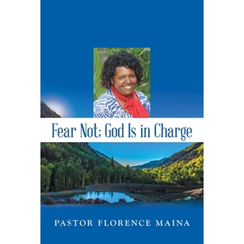 Fear Not God Is in Charge