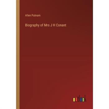Biography of Mrs J H Conant