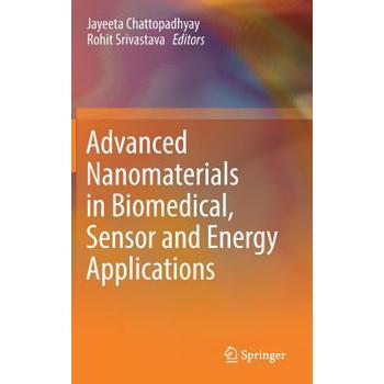 Advanced Nanomaterials in Biomedical, Sensor and Energy Applications