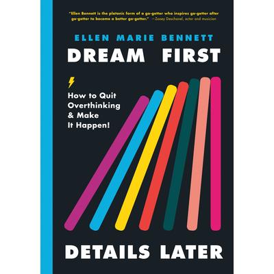 Dream First, Details Later