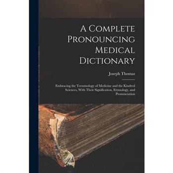 A Complete Pronouncing Medical Dictionary
