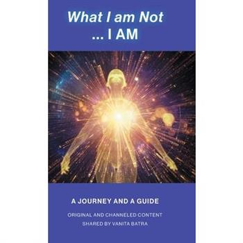 What I am Not... I AM