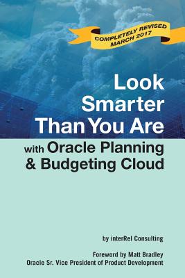 Look Smarter Than You Are with Oracle Planning and Budgeting Cloud Look Smarter Than You Are with Oracle Planning and Budgeting Cloud