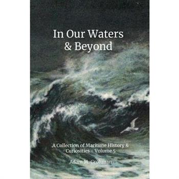 In Our Waters & Beyond - Volume 5