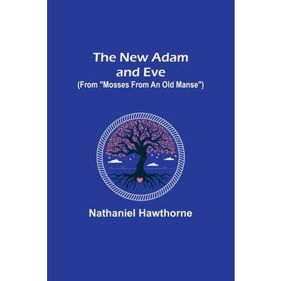 The New Adam and Eve (From Mosses from an Old Manse)