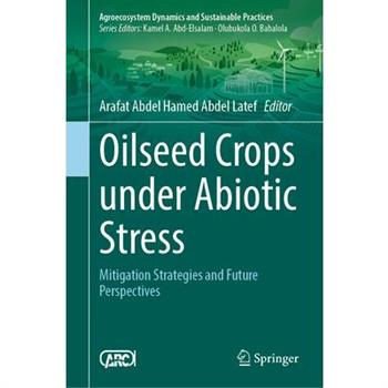 Oilseed Crops Under Abiotic Stress