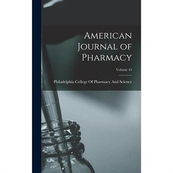 American Journal of Pharmacy; Volume 44