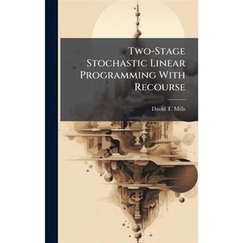 Two-Stage Stochastic Linear Programming With Recourse