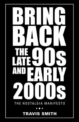 Bring Back the Late 90's and Early 2000's