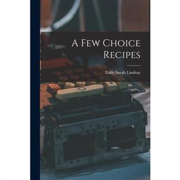 A Few Choice Recipes