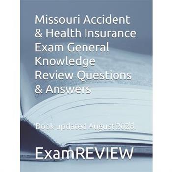 Missouri Accident & Health Insurance Exam General Knowledge Review Questions & Answers