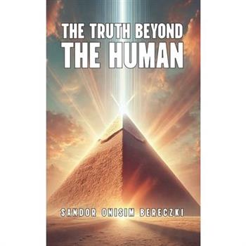 Truth Beyond The Human