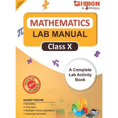 Mathematics Lab Manual Class X According to the latest CBSE syllabus and other State Boards following the CBSE curriculum