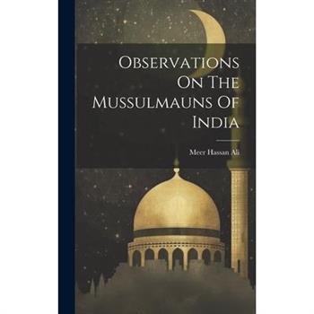Observations On The Mussulmauns Of India