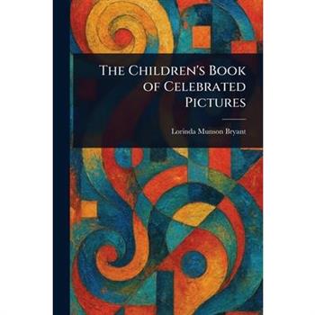 The Children's Book of Celebrated Pictures