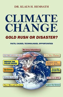 Climate Change - Gold Rush or Disaster? Facts, Causes, Technologies, Opportunities