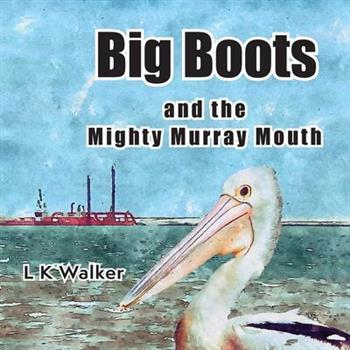 Big Boots and the Might Murray Mouth