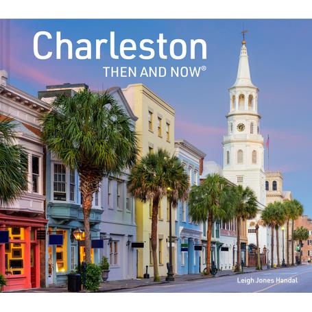 Charleston Then and Now