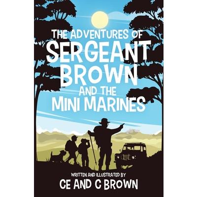 The Adventures of Sergeant Brown and the Mini Marines