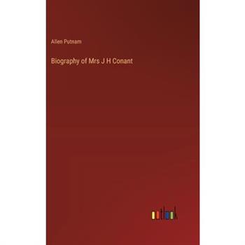 Biography of Mrs J H Conant