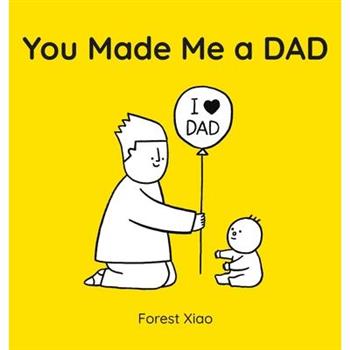 You Made Me a Dad