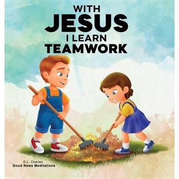 With Jesus I Learn Teamwork