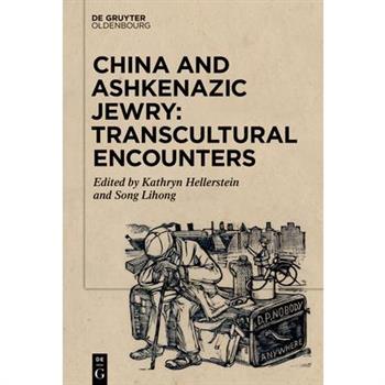 China and Ashkenazic Jewry: Transcultural Encounters