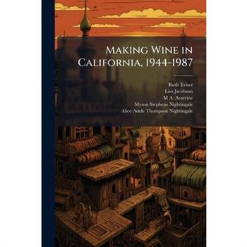 Making Wine in California, 1944-1987