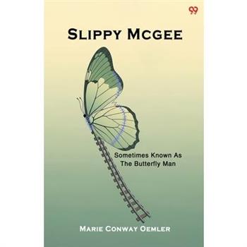 Slippy Mcgee Sometimes Known As The Butterfly Man